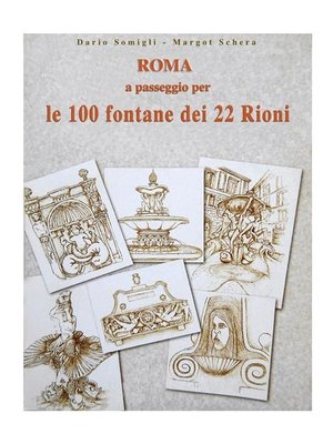 cover image of Roma a passeggio per le 100 Fontane dei 22 Rioni